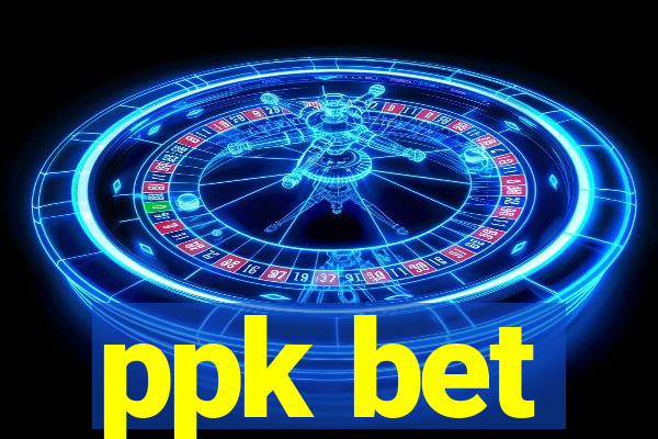 ppk bet